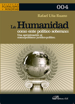 HUMANIDAD COMO ENTE POLÍTICO SOBERANO, LA: UNA APROXIMACIÓN AL COSMOPOLITISMO JURÍDICO-POLÍTICO