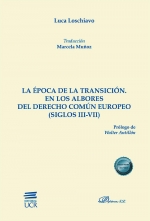 ÉPOCA DE LA TRANSICIÓN, LA. EN LOS ALBORES DEL DERECHO COMÚN EUROPEO (SIGLOS III-VII)