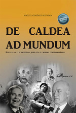 DE CALDEA AD MUNDUM. HUELLAS DE LA IDENTIDAD JUDÍA EN EL MUNDO CONTEMPORÁNEO