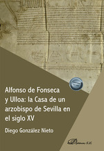 ALFONSO DE FONSECA Y ULLOA: LA CASA DE UN ARZOBISPO DE SEVILLA EN EL SIGLO XV