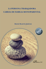 PERSONA TRABAJADORA CABEZA DE FAMILIA MONOPARENTAL, LA