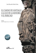 CAMINO DE SANTIAGO A LA LUZ DE LA HISTORIA Y EL DERECHO, EL