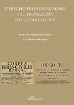 DERECHO PRIVADO ROMANO Y SU PROYECCIÓN EN EL CÓDIGO CIVIL