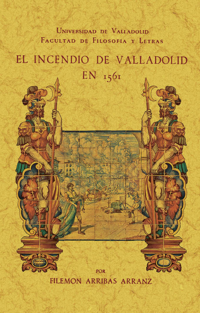 INCENDIO DE VALLADOLID EN 1561, EL