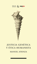 JUSTICIA GENETICA Y ETICA HUMANISTA