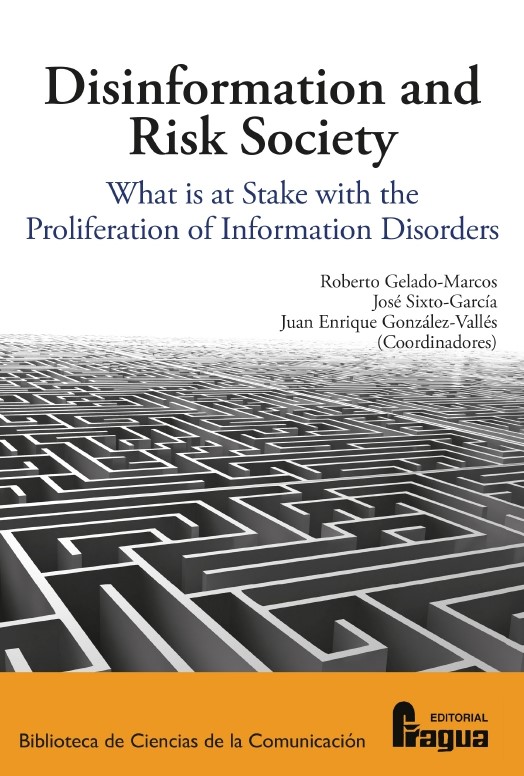 DISINFORMATION AND RISK SOCIETY. WHAT IS AT STAKE WITH THE PROLIFERATION OF INFORMATION DISORDERS