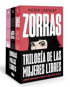 PACK TRILOGÍA ZORRAS (CONTIENE LOS TÍTULOS: ZORRAS | MALAS | LIBRES)