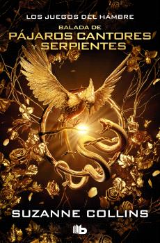 LOS JUEGOS DEL HAMBRE - BALADA DE PÁJAROS CANTORES Y SERPIENTES (EDICIÓN ESPECIAL PELÍCULA)