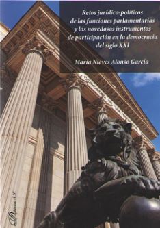 RETOS JURIDICO-POLITICOS DE LAS FUNCIONES PARLAMENTARIAS Y LOS NOVEDOSOS INSTRUMENTOS DE PARTICIPACION EN LA DEMOCRACIA DEL SIGLO XXI
