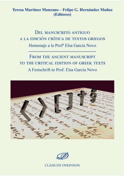 DEL MANUSCRITO ANTIGUO A LA EDICION CRITICA DE TEXTOS GRIEGOS. HOMENAJE A LA PROF. ELSA GARCIA NOVO