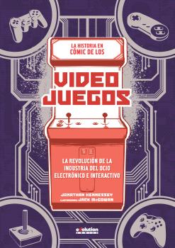 VIDEOJUEGOS. UN CÓMIC SOBRE EL ORIGEN, LOS