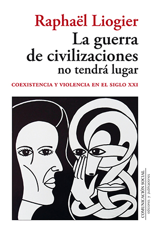 GUERRA DE CIVILIZACIONES NO TENDRA LUGAR, LA