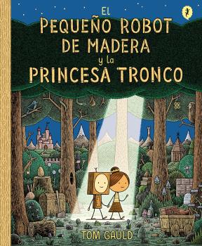 PEQUEÑO ROBOT DE MADERA Y LA PRINCESA TRONCO, EL