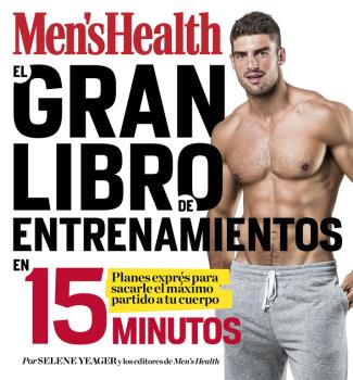 GRAN LIBRO DE ENTRENAMIENTOS EN 15 MINUTOS (MEN'S HEALTH)