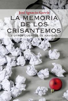 MEMORIA DE LOS CRISANTEMOS Y OTROS CUENTOS DE NAVIDAD, LA