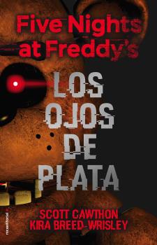 OJOS DE PLATA. FIVE NIGHTS AT FREDDY'S
