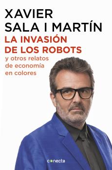 INVASIÓN DE LOS ROBOTS Y OTROS RELATOS DE ECONOMÍA, LA
