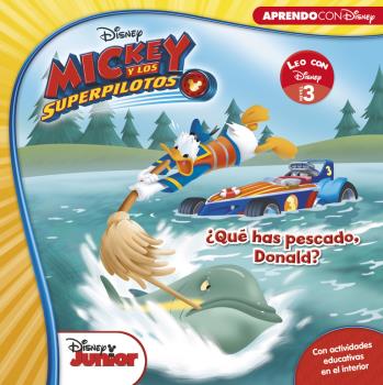 MICKEY Y LOS SUPERPILOTOS. ¿QUÉ HAS PESCADO, DONALD? (LEO CON DISNEY NIVEL 3)