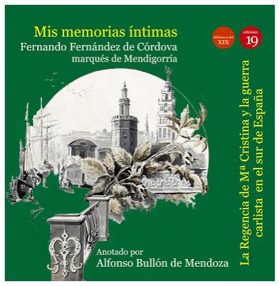 MIS MEMORIAS ÍNTIMAS. LA REGENCIA DE MARÍA CRISTINA DE BORBÓN Y LA GUERRA EN EL SUR DE ESPAÑA