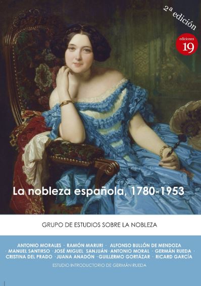 NOBLEZA ESPAÑOLA, 1780-1953, LA (2ªEDICION 2019)