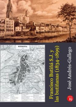 FRANCISCO BUTIÑÁ S.J. Y LAS BUTIÑANAS (1834-1899)
