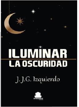 ILUMINAR LA OSCURIDAD