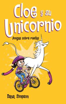 CLOE Y SU UNICORNIO 2 . AMIGAS SOBRE RUEDAS