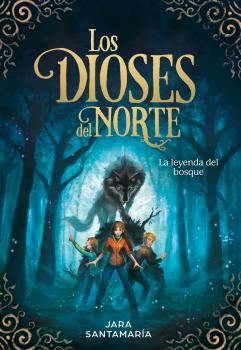 DIOSES DEL NORTE, LA LEYENDA DEL BOSQUE