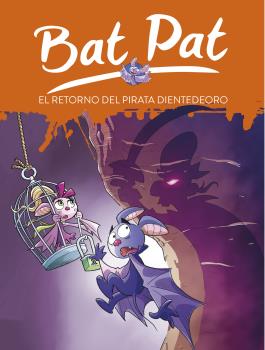 BAT PAT 43. EL RETORNO DEL PIRATA DIENTEDEORO