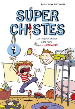 SUPERCHISTES 9. LOS MEJORES CHISTES PARA REIRTE DE TUS HERMANOS