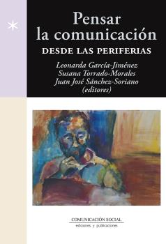 PENSAR LA COMUNICACIÓN DESDE LAS PERIFERIAS