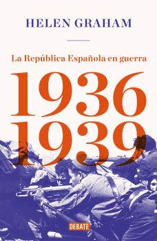 REPÚBLICA ESPAÑOLA EN GUERRA (1936-1939), LA