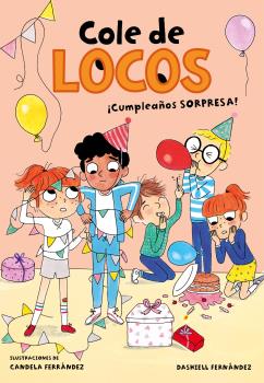 COLE DE LOCOS 3 - ¡CUMPLEAÑOS SORPRESA!