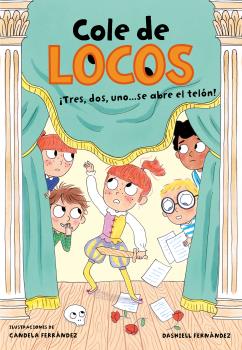COLE DE LOCOS 6. TRES, DOS UNO... ¡SE ABRE EL TELÓN!