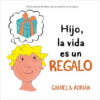 HIJO, LA VIDA ES UN REGALO