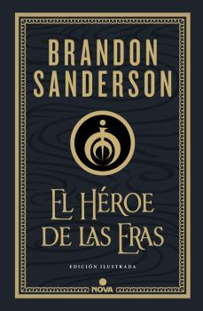 HÉROE DE LAS ERAS, EL (NACIDOS DE LA BRUMA-MISTBORN [EDICIÓN ILUSTRADA] 3)