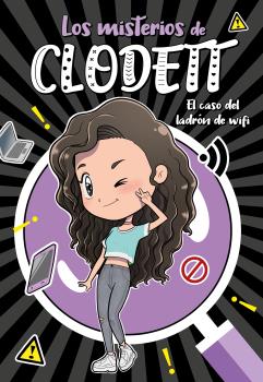 CASO DEL LADRÓN DE WIFI, EL  (MISTERIOS DE CLODETT 1)