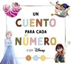 UN CUENTO PARA CADA NÚMERO CON DISNEY (DISNEY. LECTOESCRITURA)