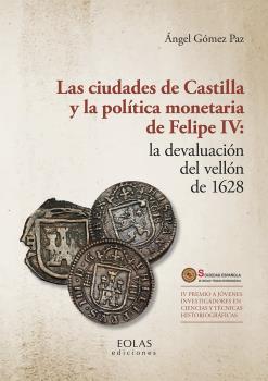 CIUDADES DE CASTILLA Y LA POLÍTICA MONETARIA DE FELIPE IV, LAS