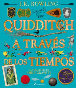 QUIDDITCH A TRAVÉS DE LOS TIEMPOS - ILUSTRADO* (UN LIBRO DE LA BIBLIOTECA DE HOGWARTS [EDICIÓN ILUSTRADA])