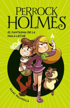 FANTASMA DE LA MALA LECHE (SERIE PERROCK HOLMES 16), EL