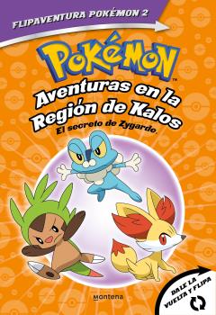 POKÉMON. AVENTURAS EN LA REGIÓN KALOS. EL SECRETO DE ZYGARDE + AVENTURAS EN LA REGIÓN TESELIA. UNA VERDAD LEGENDARIA. (FLIPAVENTURA POKÉMON)