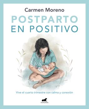 POSTPARTO EN POSITIVO: VIVE EL CUARTO TRIMESTRE CON CALMA Y CONEXIÓN