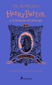 HARRY POTTER Y EL MISTERIO DEL PRÍNCIPE (EDICIÓN RAVENCLAW DEL 20º ANIVERSARIO) (HARRY POTTER 6)