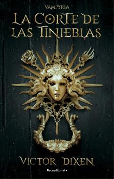 LA CORTE DE LAS TINIEBLAS. VAMPYRIA 1