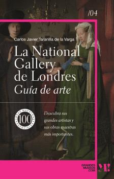 LA NATIONAL GALLERY. GUIA DE ARTE