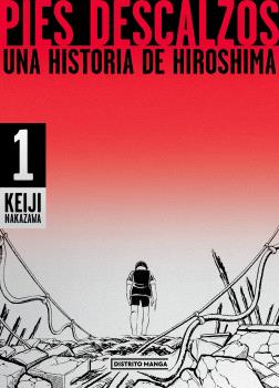 PIES DESCALZOS 1 UNA HISTORIA DE HIROSHIMA