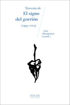 TRAVESÍA DE EL SIGNO DEL GORRIÓN (1993-2003)