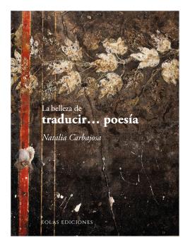 BELLEZA DE TRADUCIR... POESÍA, LA