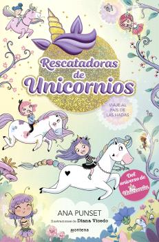 RESCATADORAS DE UNICORNIOS 2 - VIAJE AL PAÍS DE LAS HADAS